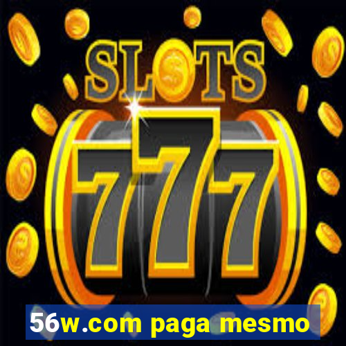 56w.com paga mesmo